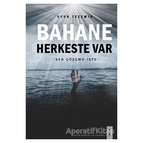 Bahane Herkeste Var - Ufuk Tezemir - İkinci Adam Yayınları