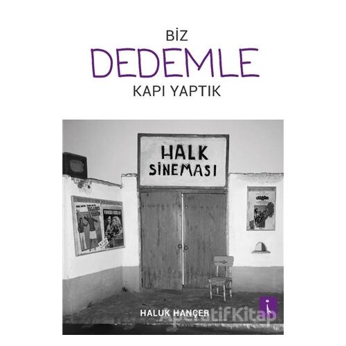 Biz Dedemle Kapı Yaptık - Haluk Hançer - İkinci Adam Yayınları