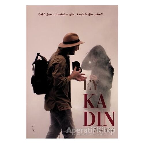 Ey Kadın - Tufan Kurt - İkinci Adam Yayınları