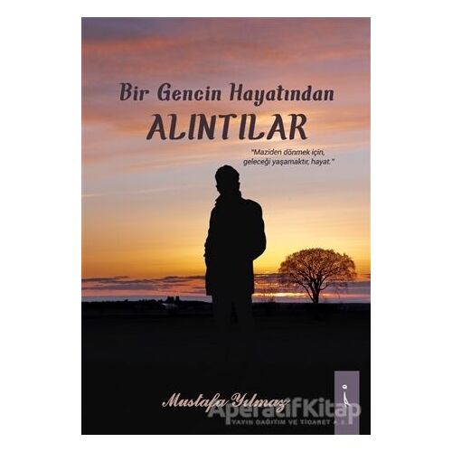 Bir Gencin Hayatından Alıntılar - Mustafa Yılmaz - İkinci Adam Yayınları