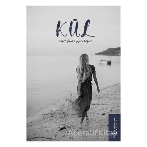 Kül - Umut Deniz Karaboğaz - İkinci Adam Yayınları