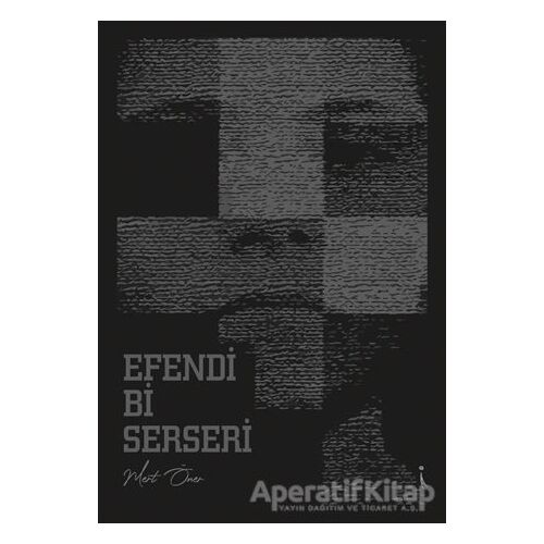 Efendi Bi Serseri - Mert Öner - İkinci Adam Yayınları
