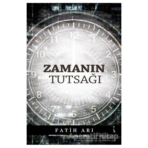 Zamanın Tutsağı - Fatih Arı - İkinci Adam Yayınları