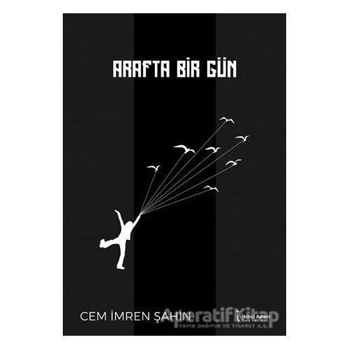Arafta Bir Gün - Cem İmren Şahin - İkinci Adam Yayınları