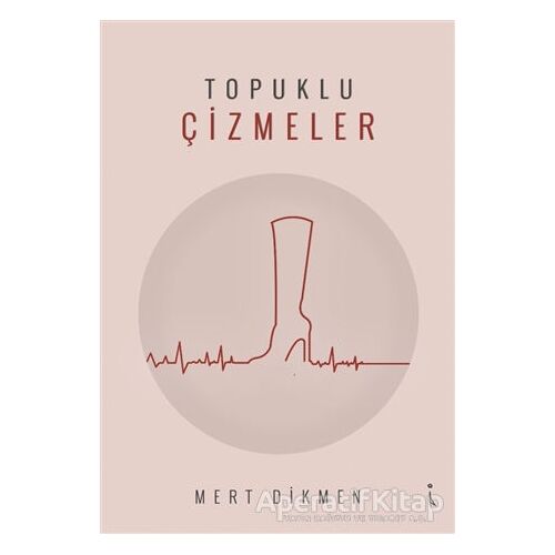 Topuklu Çizmeler - Mert Dikmen - İkinci Adam Yayınları