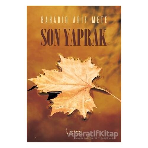 Son Yaprak - Bahadır Arif Mete - İkinci Adam Yayınları