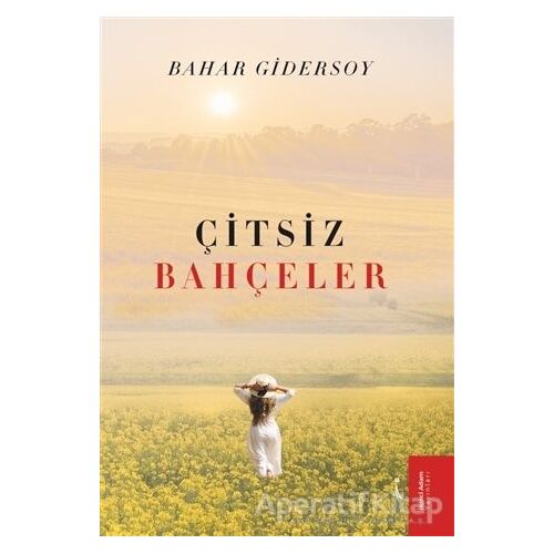 Çitsiz Bahçeler - Bahar Gidersoy - İkinci Adam Yayınları