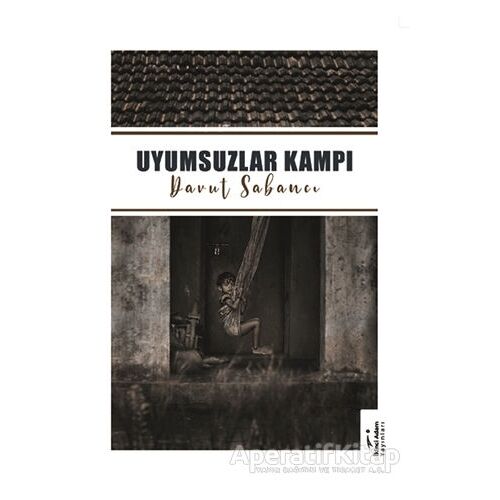 Uyumsuzlar Kampı - Davut Sabancı - İkinci Adam Yayınları