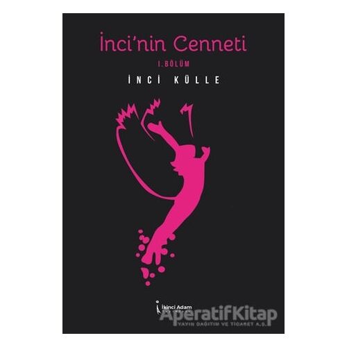 İnci’nin Cenneti - İnci Külle - İkinci Adam Yayınları
