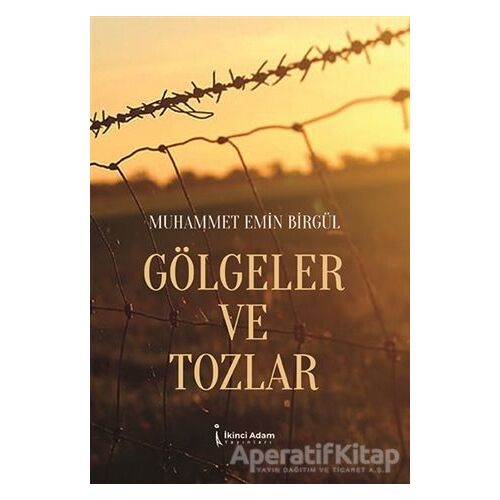 Gölgeler ve Tozlar - Muhammet Emin Birgül - İkinci Adam Yayınları