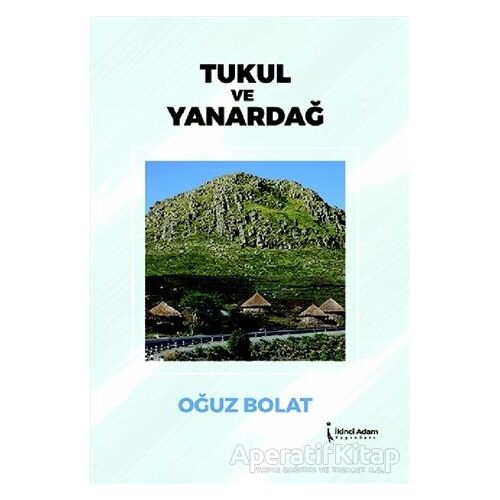 Tukul ve Yanardağ - Oğuz Bolat - İkinci Adam Yayınları