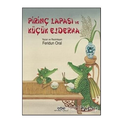 Pirinç Lapası ve Küçük Ejderha - Feridun Oral - Yapı Kredi Yayınları