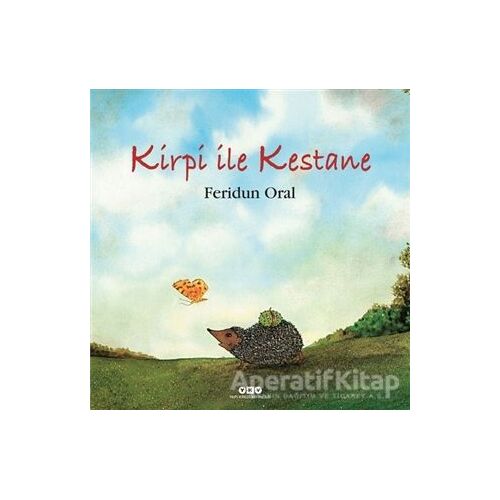 Kirpi ile Kestane - Feridun Oral - Yapı Kredi Yayınları