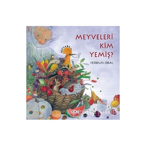Meyveleri Kim Yemiş? - Feridun Oral - Yapı Kredi Yayınları