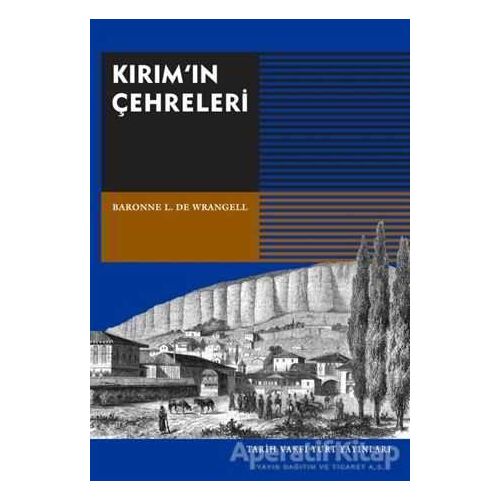 Kırımın Çehreleri - Baronne L. De Wrangell - Tarih Vakfı Yurt Yayınları