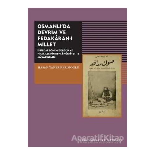 Osmanlıda Devrim ve Fedakaran-ı Millet - Hasan Taner Kerimoğlu - Tarih Vakfı Yurt Yayınları