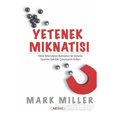 Yetenek Mıknatısı - Mark Miller - Arıtan Yayınevi