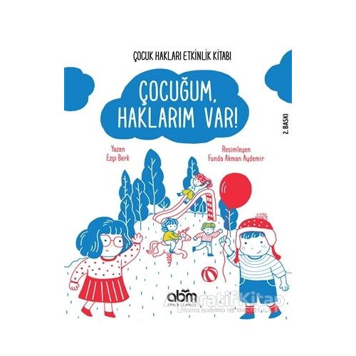 Çocuğum Haklarım Var! - Çocuk Hakları Etkinlik Kitabı - Ezgi Berk - Abm Yayınevi