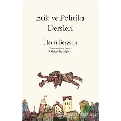 Etik ve Politika Dersleri - Henri Bergson - Pinhan Yayıncılık