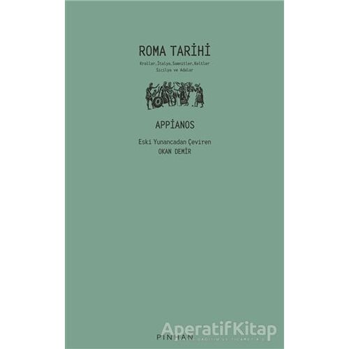 Roma Tarihi - Appianos - Pinhan Yayıncılık