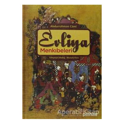 Evliya Menkıbeleri - Abdurrahman Cami - Pinhan Yayıncılık