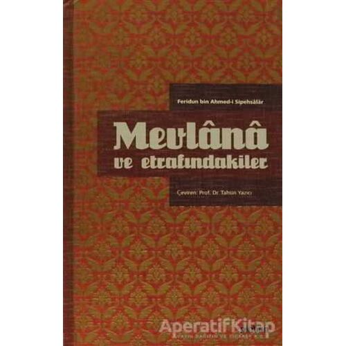 Mevlana ve Etrafındakiler - Sipehsalar Mecdüddin Feridun - Pinhan Yayıncılık