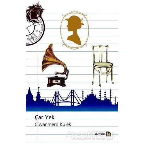 Çar Yek - Ciwanmerd Kulek - Avesta Yayınları