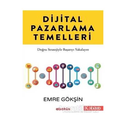 Dijital Pazarlama Temelleri - Emre Gökşin - Abaküs Kitap