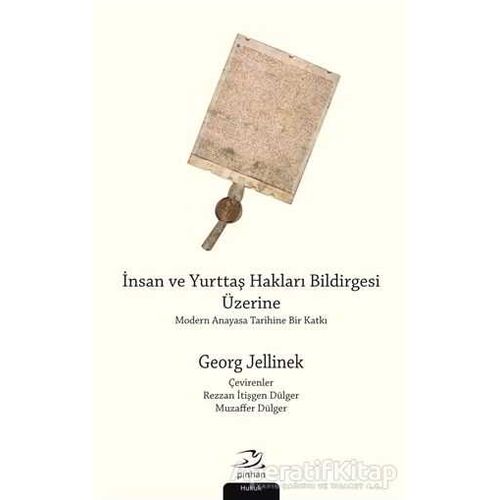 İnsan ve Yurttaş Hakları Bildirgesi Üzerine - Georg Jellinek - Pinhan Yayıncılık