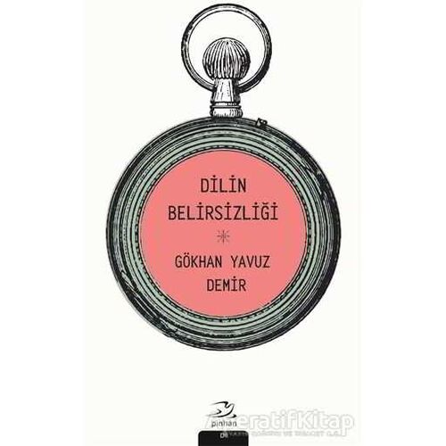 Dilin Belirsizliği - Gökhan Yavuz Demir - Pinhan Yayıncılık