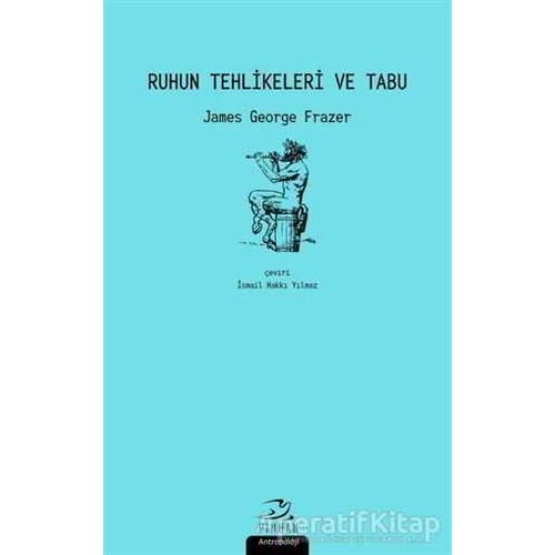 Ruhun Tehlikeleri ve Tabu - James George Frazer - Pinhan Yayıncılık