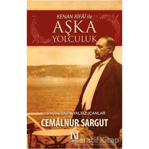 Kenan Rifai ile Aşka Yolculuk - Cemalnur Sargut - Nefes Yayıncılık
