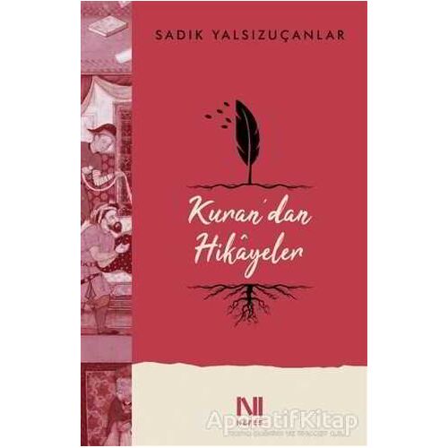 Kuran’dan Hikayeler - Sadık Yalsızuçanlar - Nefes Yayıncılık