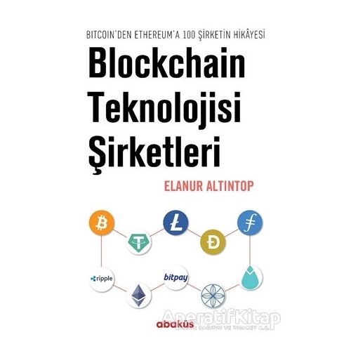 Blockchain Teknolojisi Şirketleri - Elanur Altıntop - Abaküs Kitap