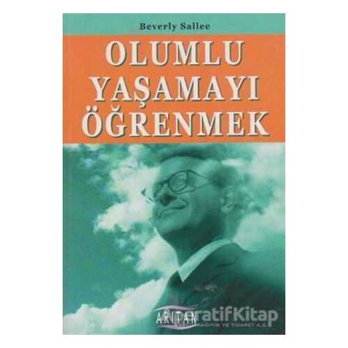 Olumlu Yaşamayı Öğrenmek - Beverly Sallee - Arıtan Yayınevi