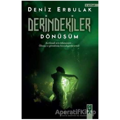 Derindekiler 3 Dönüşüm - Deniz Erbulak - Dex Yayınevi