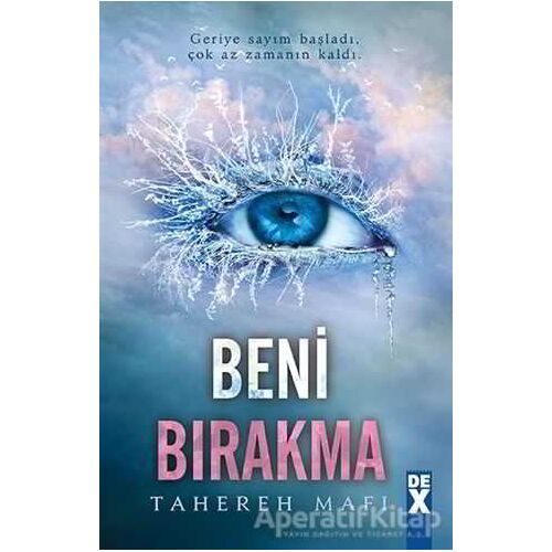 Bana Dokunma 2: Beni Bırakma - Tahereh Mafi - Dex Yayınevi