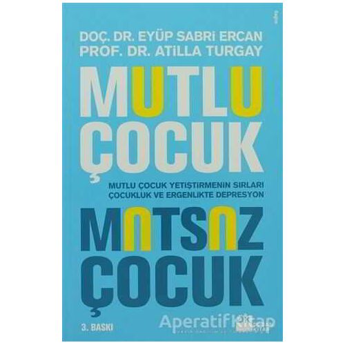 Mutlu Çocuk Mutsuz Çocuk - Atilla Turgay - Doğan Kitap