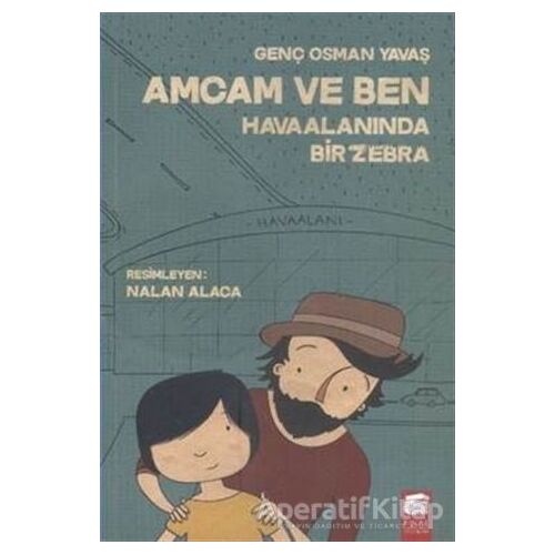 Amcam ve Ben Havaalanında Bir Zebra - Genç Osman Yavaş - Final Kültür Sanat Yayınları