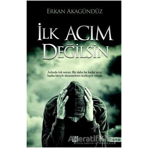 İlk Acım Değilsin - Erkan Akagündüz - Dokuz Yayınları