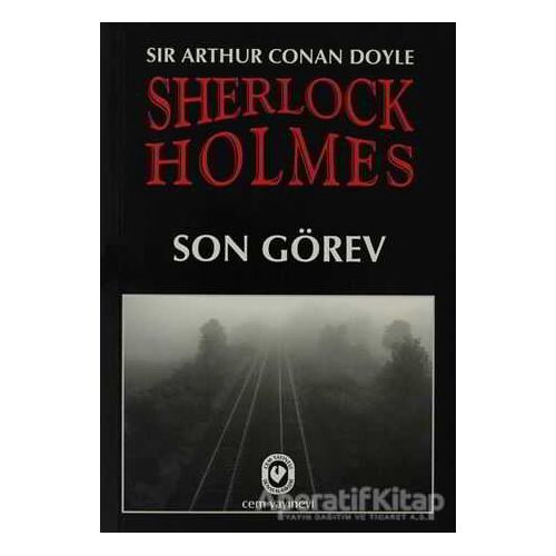 Sherlock Holmes - Son Görev - Sir Arthur Conan Doyle - Cem Yayınevi