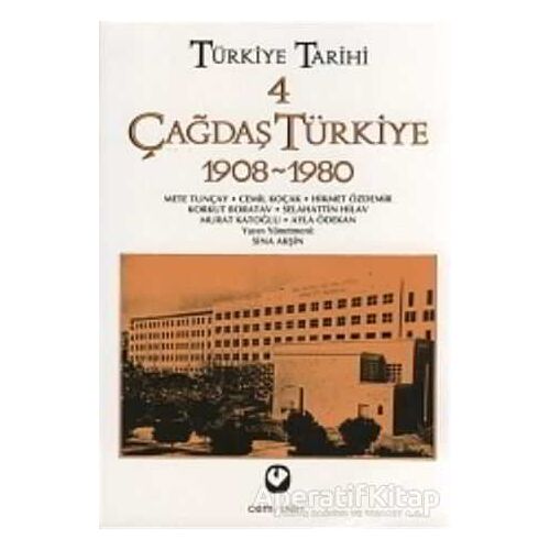 Türkiye Tarihi Cilt: 4 Çağdaş Türkiye 1908-1980 - Cemil Koçak - Cem Yayınevi