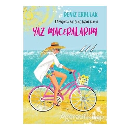 14 Yaşında Bir Genç Kızım Ben 4 - Yaz Maceralarım - Deniz Erbulak - Doğan Çocuk