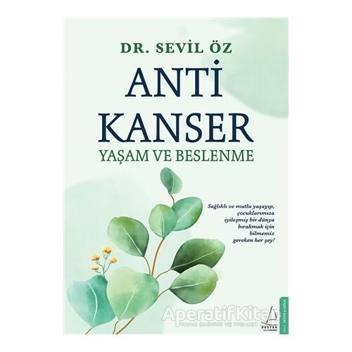 Anti Kanser Yaşam ve Beslenme - Sevil Öz - Destek Yayınları