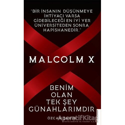 Malcolm X - Benim Olan Tek Şey Günahlarımdır - Özcan Şahin - Destek Yayınları