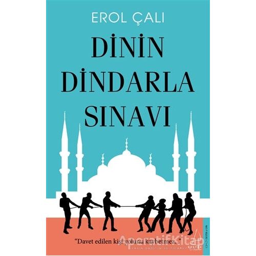 Dinin Dindarla Sınavı - Erol Çalı - Destek Yayınları