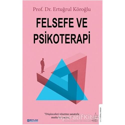 Felsefe ve Psikoterapi - Ertuğrul Köroğlu - Destek Yayınları