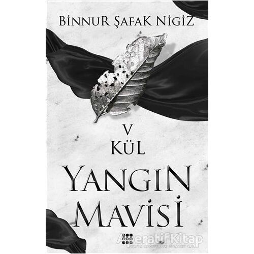 Yangın Mavisi - Kül 5 - Binnur Şafak Nigiz - Dokuz Yayınları