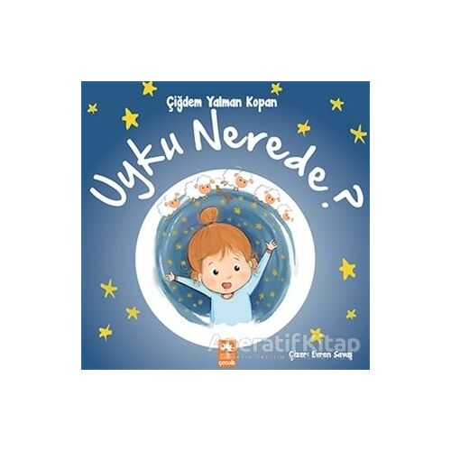 Uyku Nerede? - Çiğdem Yalman Kopan - Eksik Parça Yayınları