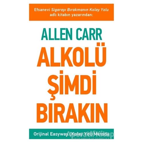 Alkolü Şimdi Bırakın - Allen Carr - Butik Yayınları